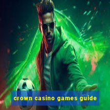 crown casino games guide