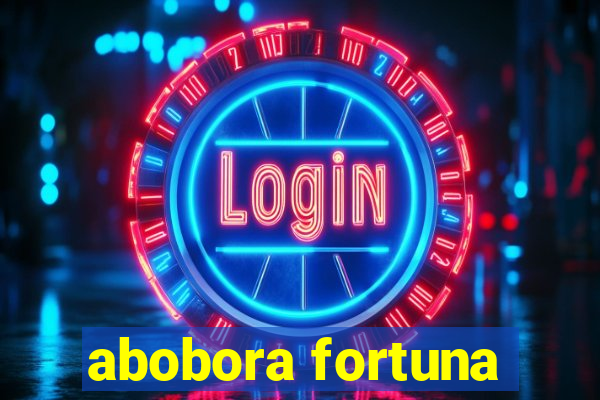 abobora fortuna