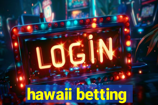 hawaii betting