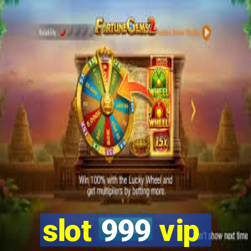 slot 999 vip