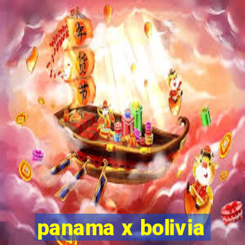 panama x bolivia