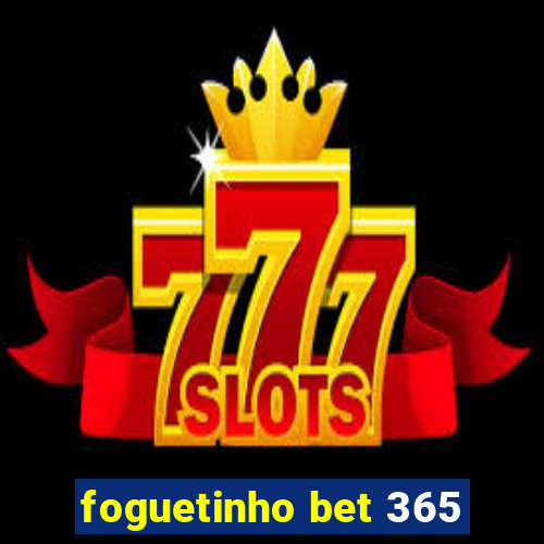 foguetinho bet 365