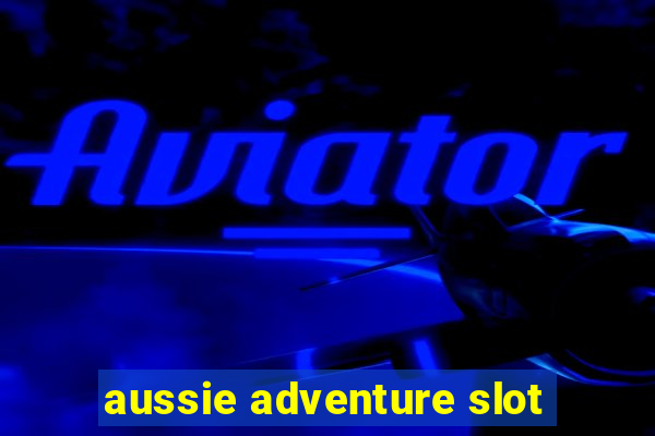 aussie adventure slot