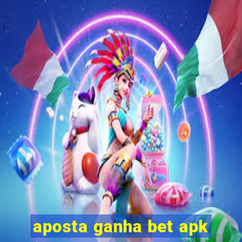 aposta ganha bet apk