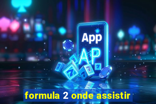 formula 2 onde assistir