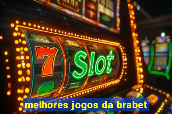 melhores jogos da brabet