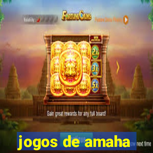 jogos de amaha