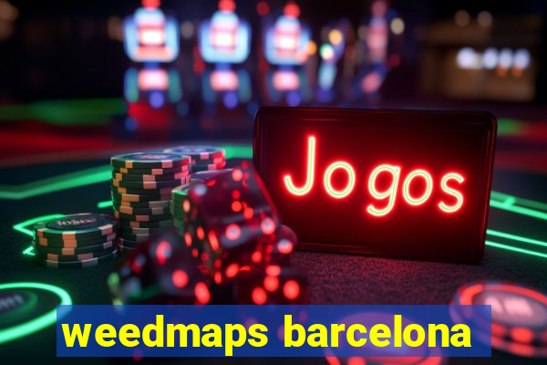 weedmaps barcelona