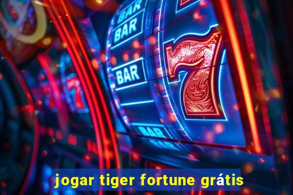 jogar tiger fortune grátis