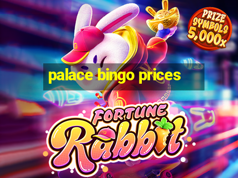 palace bingo prices