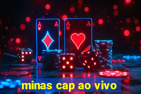 minas cap ao vivo