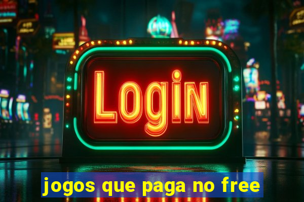 jogos que paga no free