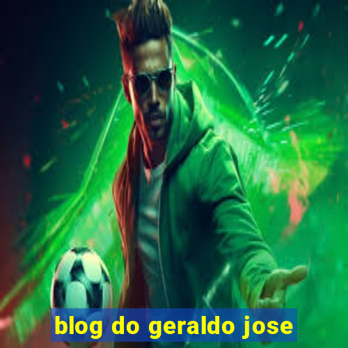 blog do geraldo jose