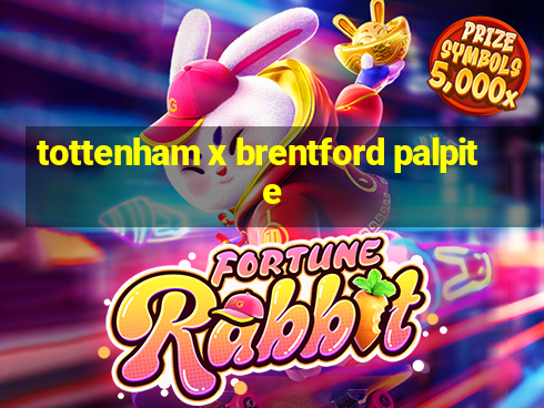 tottenham x brentford palpite