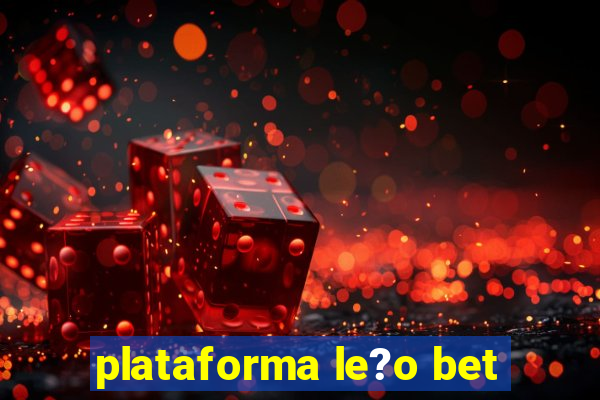 plataforma le?o bet