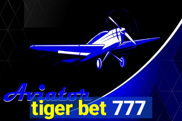 tiger bet 777