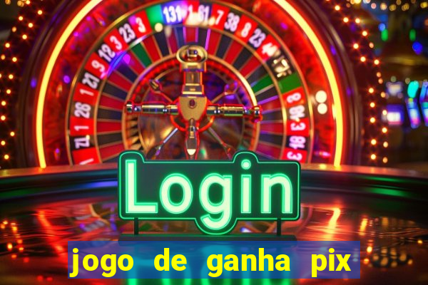 jogo de ganha pix na hora