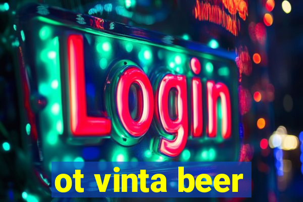 ot vinta beer