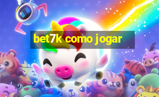 bet7k como jogar