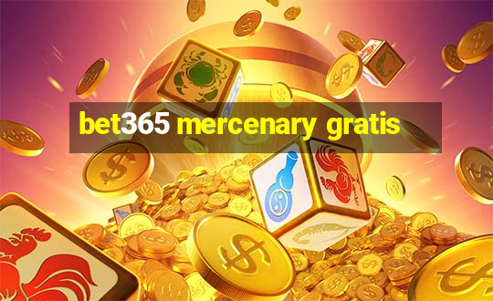 bet365 mercenary gratis