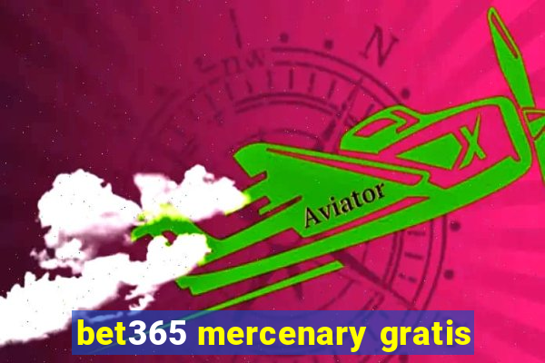 bet365 mercenary gratis