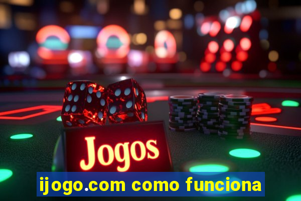 ijogo.com como funciona