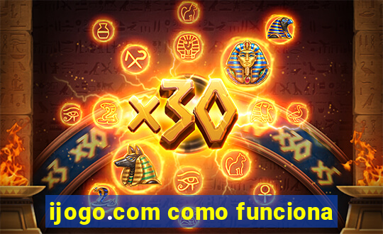 ijogo.com como funciona