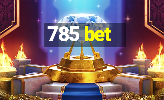 785 bet