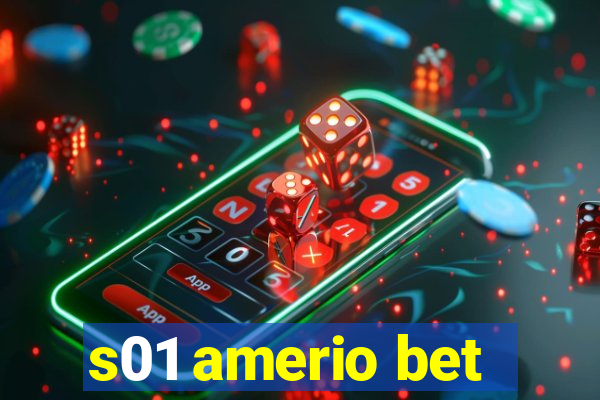 s01 amerio bet