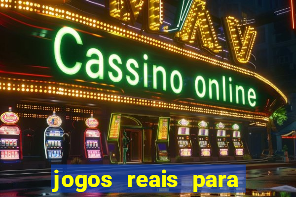 jogos reais para ganhar dinheiro