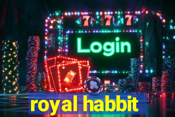 royal habbit