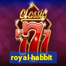 royal habbit