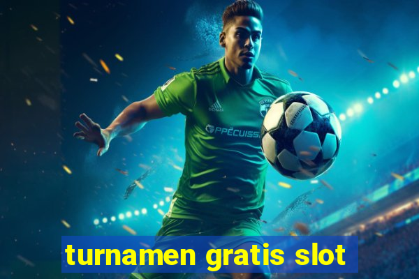 turnamen gratis slot