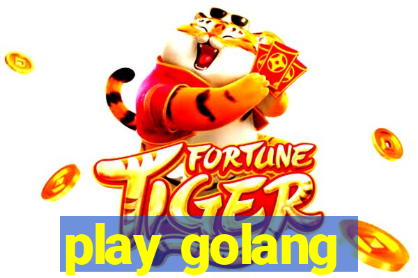 play golang