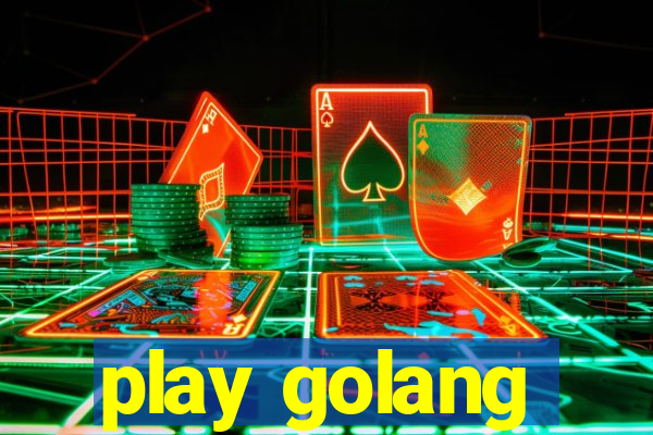 play golang