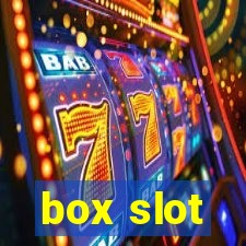 box slot