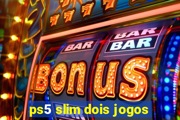 ps5 slim dois jogos