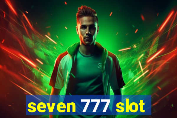 seven 777 slot