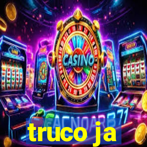 truco ja