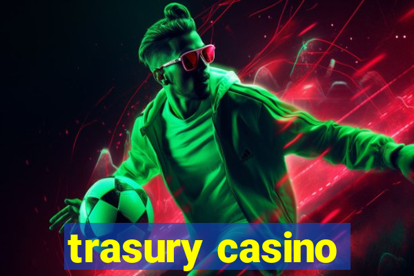 trasury casino