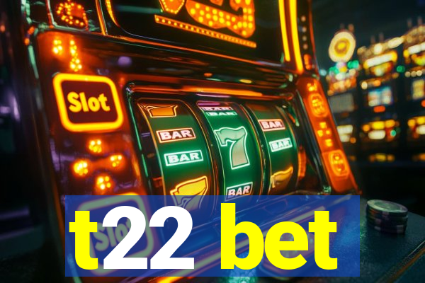 t22 bet