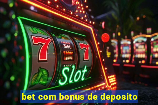 bet com bonus de deposito