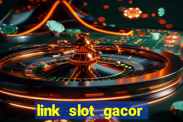 link slot gacor anti rungkad