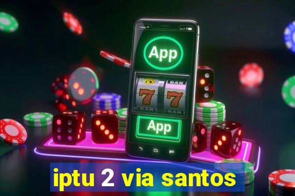 iptu 2 via santos