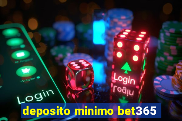 deposito minimo bet365