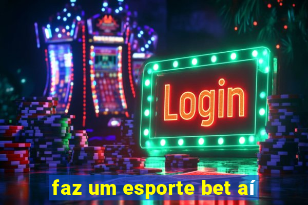 faz um esporte bet aí