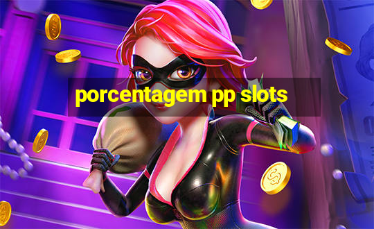 porcentagem pp slots