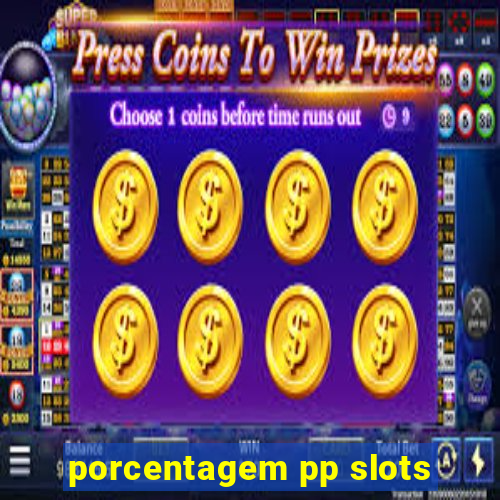 porcentagem pp slots