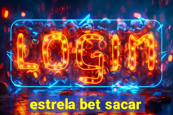 estrela bet sacar