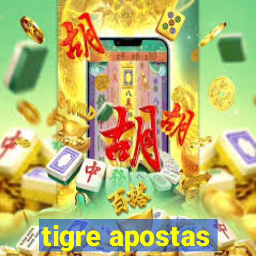 tigre apostas